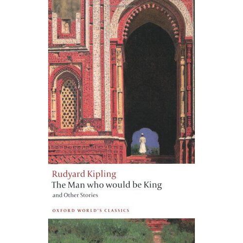 The Man Who Would Be King And Other Stories