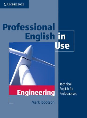 Professional English In Use Engineering - Technical English For Professionals