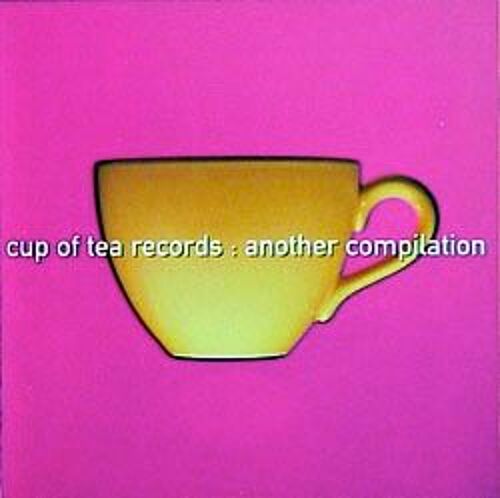 Cup Of Tea : Another Compilation