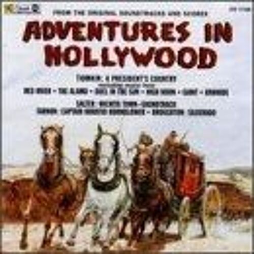 Adventures In Hollywoood : B.O.F. De Tiomkin, Salter, Etc.