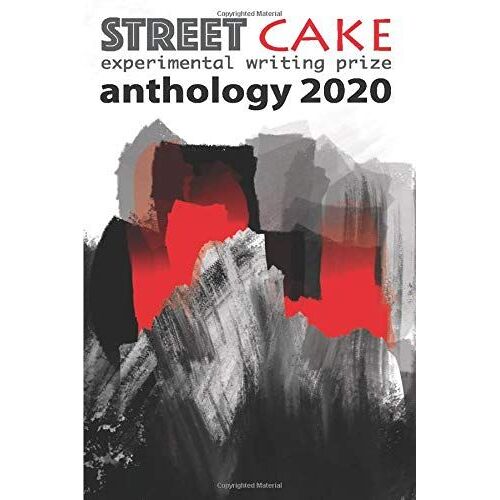 Streetcake Writing Prize Anthology 2020