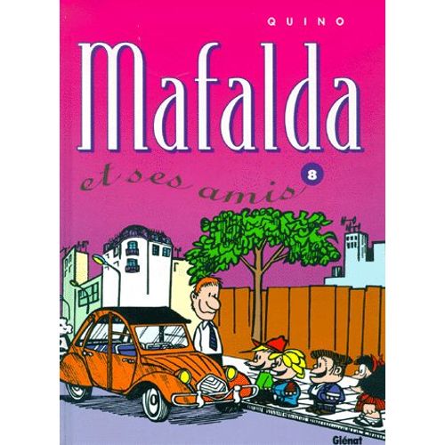 Mafalda Tome 8 - Mafalda Et Ses Amis