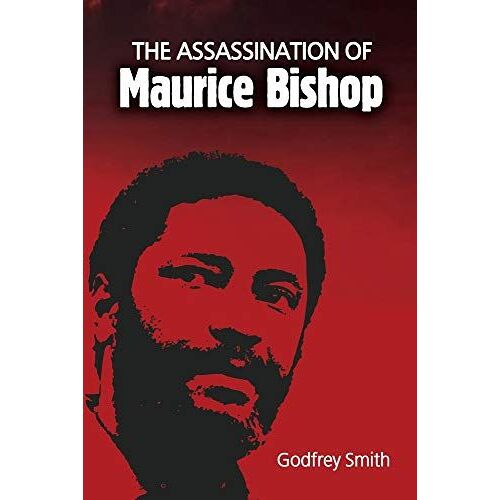 The Assassination Of Maurice Bishop