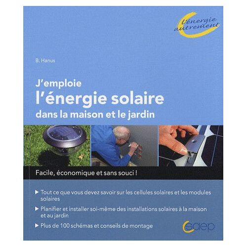 J'emploie L'énergie Solaire Dans La Maison Et Le Jardin