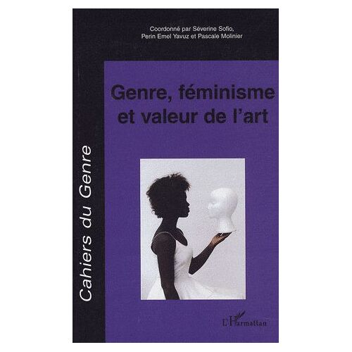 Cahiers Du Genre N° 43, 2007 - Genre, Féminisme Et Valeur De L'art