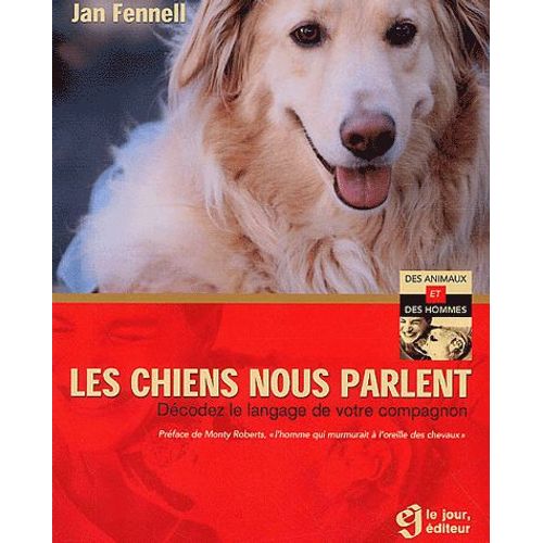 Les Chiens Nous Parlent - Décodez Le Langage De Votre Compagnon