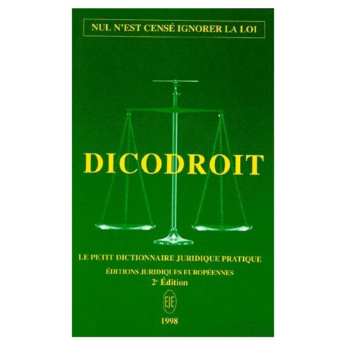Dicodroit - Le Petit Dictionnaire Juridique Pratique, 2ème Édition 1998
