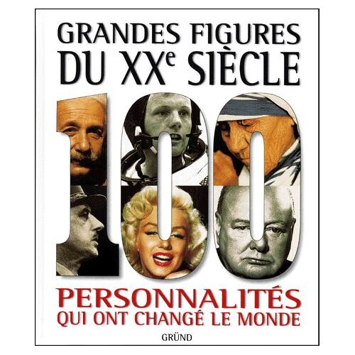 Grandes Figures Du Xxeme Siecle - Personnalités Qui Ont Changé Le Monde