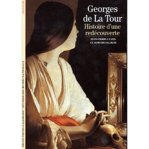 Georges De La Tour - Histoire D'une Redécouverte