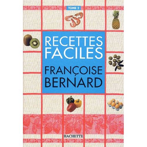 Les Recettes Faciles - Tome 2