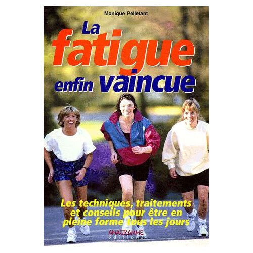 La Fatigue Enfin Vaincue