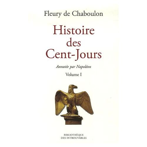 Histoire Des Cent-Jours En 2 Volumes