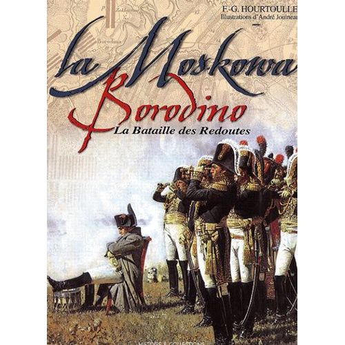 Borodino - La Moskowa - La Bataille Des Redoutes