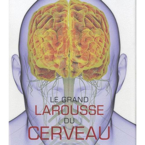 Le Grand Larousse Du Cerveau