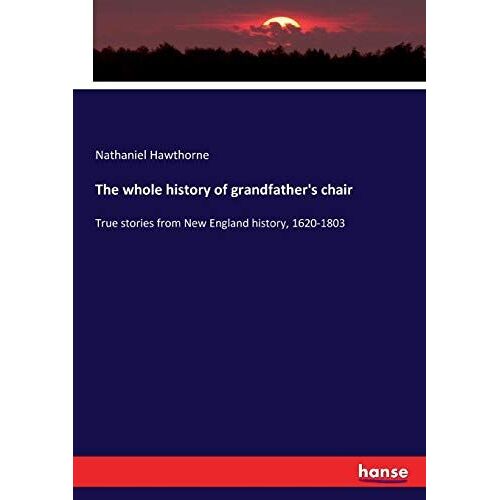 The Whole History Of Grandfather's Chair