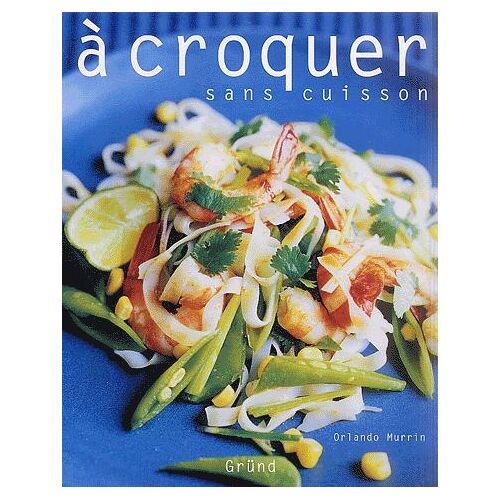 A Croquer - Sans Cuisson