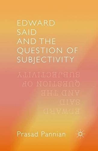 Edward Said And The Question Of Subjectivity