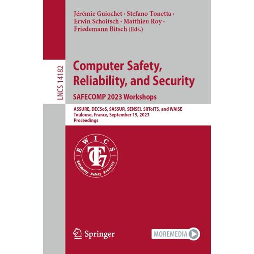 Computer Safety, Reliability, And Security. Safecomp 2023 Workshops