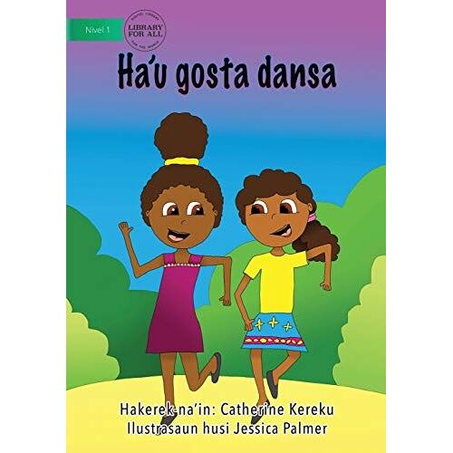 I Like Dancing (Tetun Edition) - Ha'u Gosta Dansa