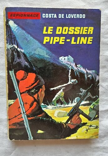 Costa De Loverdo, Le Dossier Pipe-Line, Editions Ditis, Collection "Espionnage", 1960