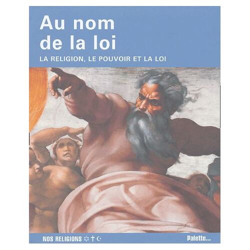 Au Nom De La Loi - La Religion, Le Pouvoir Et La Loi