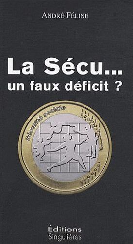 La Sécu - Un Faux Déficit ?