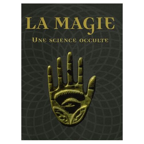 La Magie - Une Science Occulte