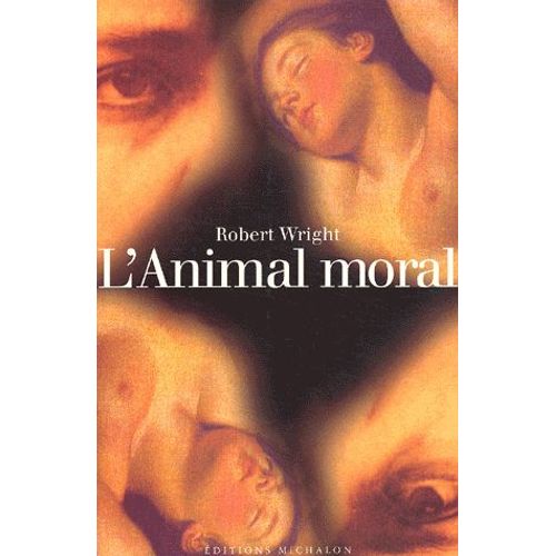 L'animal Moral - Psychologie Évolutionniste Et Vie Quotidienne