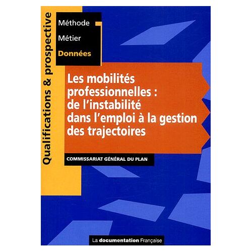 Les Mobilités Professionnelles : De L'instabilité Dans L'emploi À La Gestion Des Trajectoires
