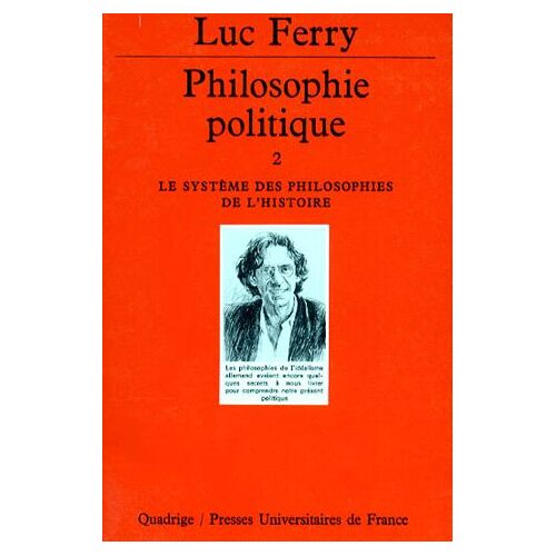 Philosophie Politique - Tome 2, Le Système Des Philosophies De L'histoire