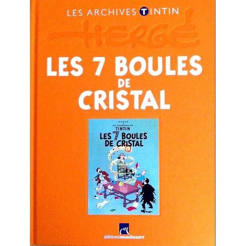Les Archives Tintin - Les 7 Boules De Cristal