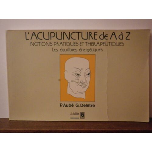 L'acupuncture De A A Z. Tome 2, Notions Pratiques