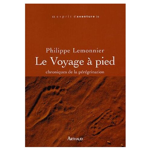 Le Voyage À Pied - Chroniques De La Pérégrination