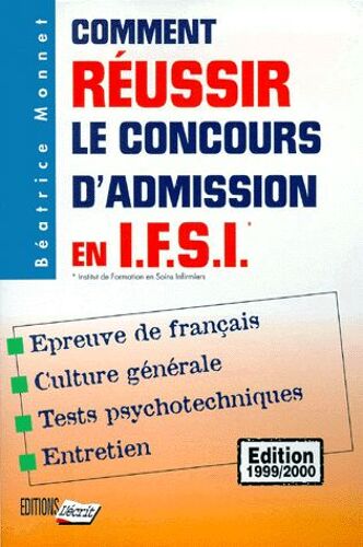 Comment Reussir Le Concours D'admission En Ifsi - Edition 1999-2000