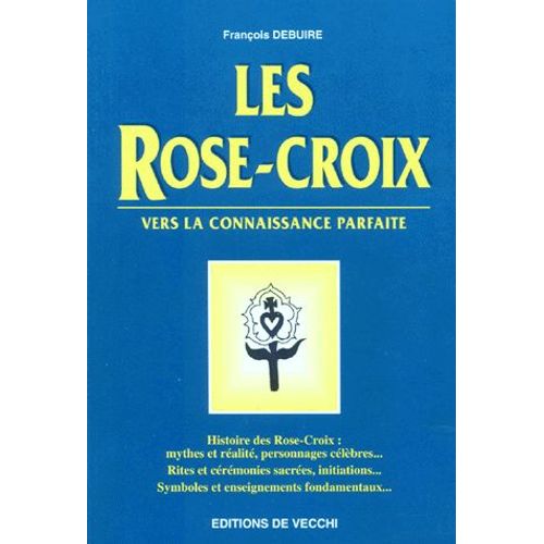 Les Rose Croix - Vers La Connaissance Parfaite