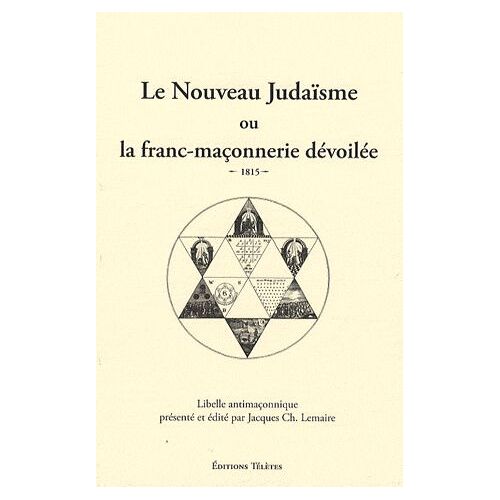 Le Nouveau Judaïsme - Ou La Franc-Maçonnerie Dévoilée