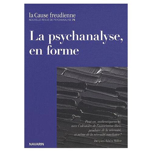 La Cause Freudienne - La Psychanalyse, En Forme