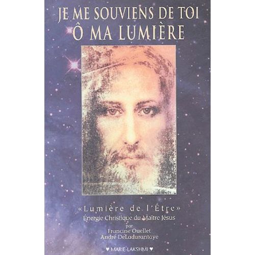 Je Me Souviens De Toi, Ô Ma Lumière - Avec Lumière De L'etre