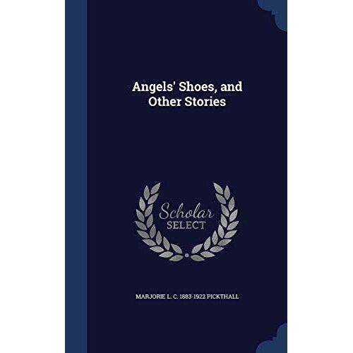 Angels' Shoes, And Other Stories