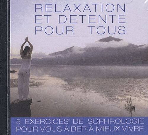 Relaxation Et Détente Pour Tous - Cd Audio