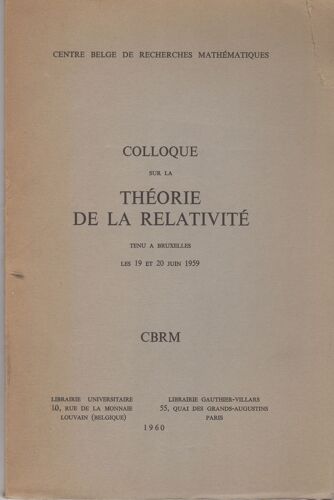 Colloque Sur La Theorie De La Relativite Tenu À Bruxelles Les 19 Et 20 Juin 1959