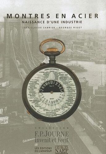 Montres En Acier - Naissance D'une Industrie
