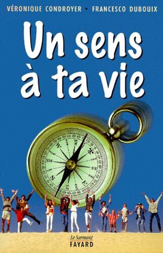 Un Sens À Ta Vie