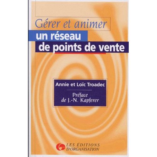 Gerer Et Animer Un Reseau De Points De Vente - Guide Pratique