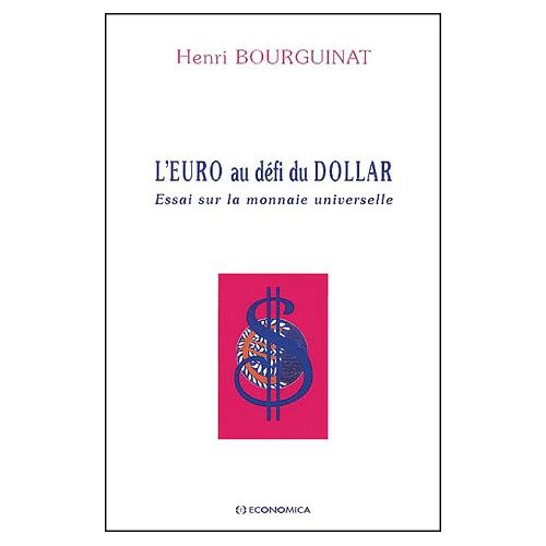 L'euro Au Défi Du Dollar - Essai Sur La Monnaie Universelle