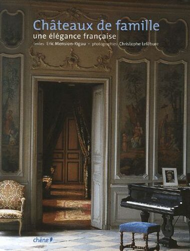 Châteaux De Famille - Une Élégance Française