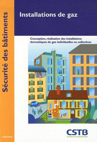 Installations De Gaz - Conception, Réalisation Des Installations Domestiques De Gaz Individuelles Ou Collectives