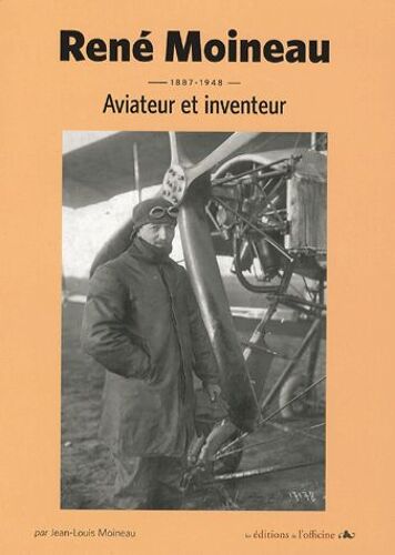 René Moineau 1887-1948 - Aviateur Et Inventeur