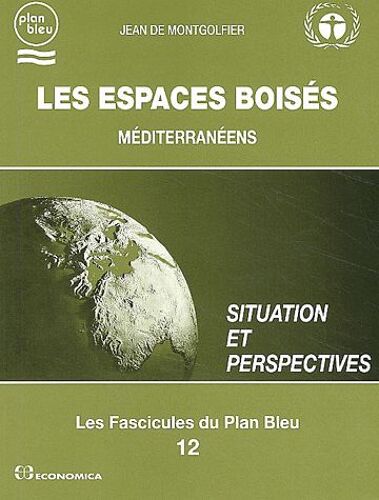Les Espaces Boisés Méditerranéens - Situation Et Perspectives