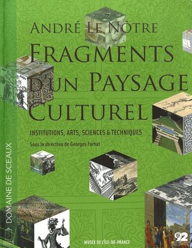 André Le Nôtre, Fragments D'un Paysage Culturel - Institutions, Arts, Sciences, Techniques